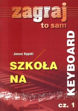 An Kpski Janusz- Zagraj To Sam - Szkoa Na Keyboard Cz. I