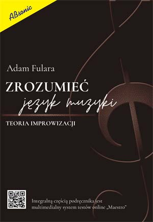 Fulara Adam ″Zrozumiec jzyk muzyki- teoria improwizacji″ hudobn kniha