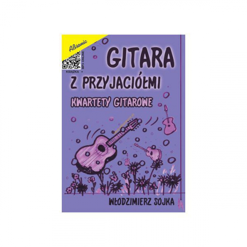 AN Wodzimierz Sojka ″Gitara z przyjacimi″ kwartety gitarowe ksika