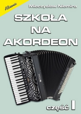 AN Niemira Mieczysaw - Szkoa na Akordeon wyd. II cz. I