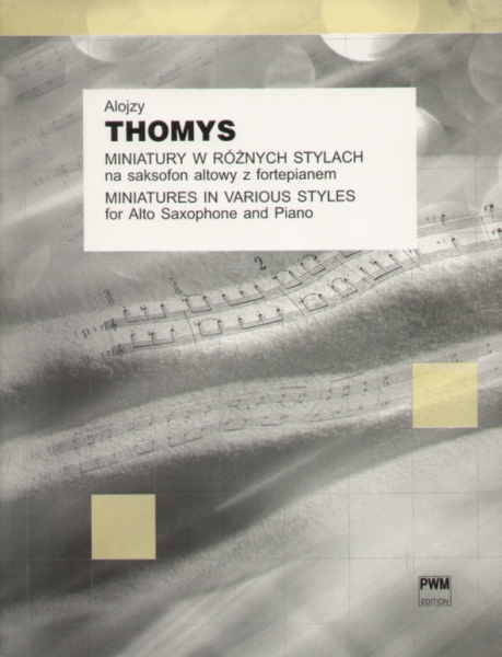 PWM Thomys Alojzy - Miniatury w rnych stylach. 10 utworw na altov saxofn