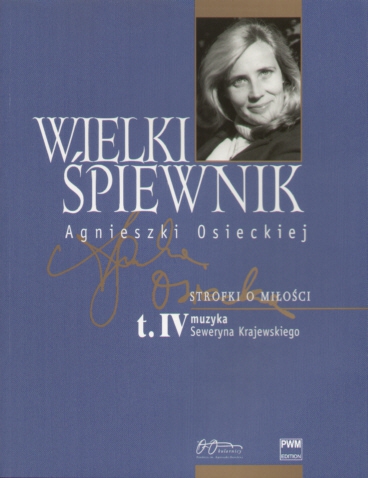 PWM Osiecka Agnieszka - Wielki piewnik, tom IV ″Strofki o mioci″